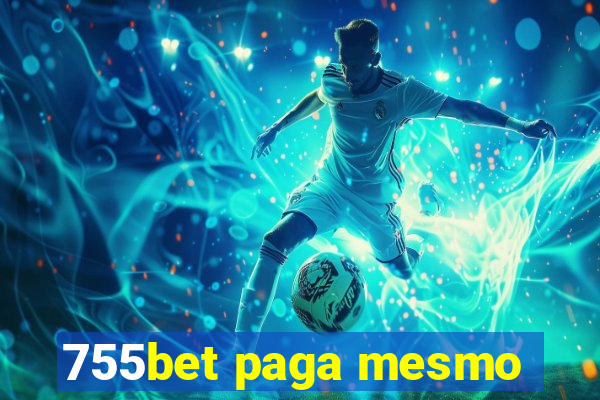 755bet paga mesmo